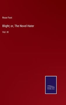 portada Blight; or, The Novel Hater: Vol. III (en Inglés)