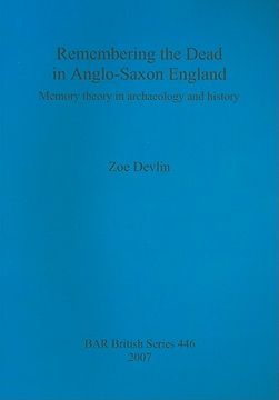 portada remembering the dead in anglo-saxon england: memory theory in archaeology and history (en Inglés)