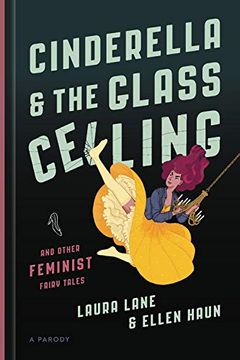 portada Cinderella and the Glass Ceiling: And Other Feminist Fairy Tales (en Inglés)