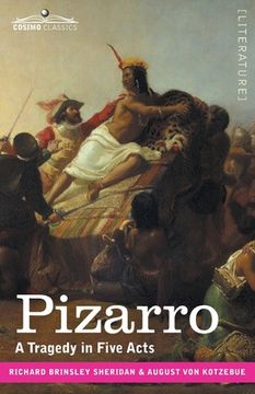 portada Pizarro: A Tragedy in Five Acts (en Inglés)