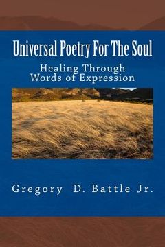 portada Universal Poetry For The Soul: Healing Through Words of Expression (en Inglés)