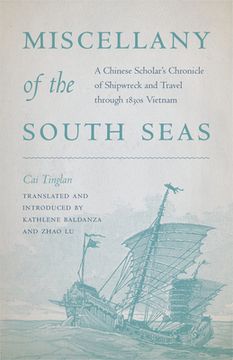 portada Miscellany of the South Seas: A Chinese Scholar's Chronicle of Shipwreck and Travel Through 1830s Vietnam (en Inglés)