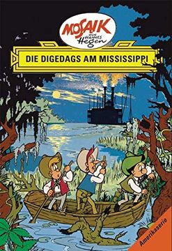 portada Die Digedags am Mississippi: Digedag-Geschichten der Hefte 156-159 des Mosaik von Hannes Hegen (en Alemán)