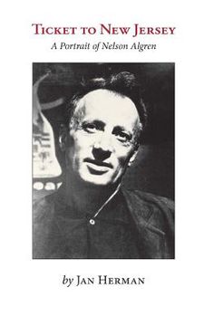 portada Ticket to New Jersey: A Portrait of Nelson Algren (in English)