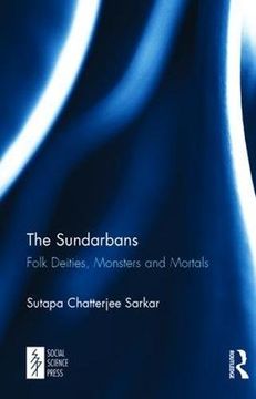 portada The Sundarbans: Folk Deities, Monsters and Mortals (en Inglés)