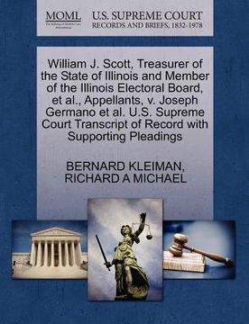portada william j. scott, treasurer of the state of illinois and member of the illinois electoral board, et al., appellants, v. joseph germano et al. u.s. sup