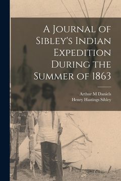 portada A Journal of Sibley's Indian Expedition During the Summer of 1863