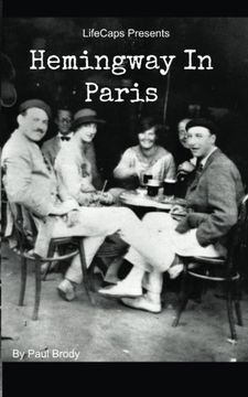 portada Hemingway In Paris: A Biography of Ernest Hemingway’s Formative Paris Years
