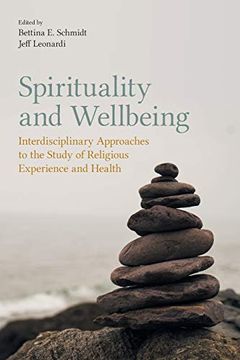 portada Spirituality and Wellbeing: Interdisciplinary Approaches to the Study of Religious Experience and Health (en Inglés)