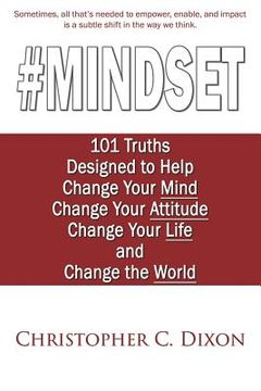 portada #Mindset: 101 Truths Designed to Help Change Your Mind, Change Your Attitude, Change Your Life, and Change the World (en Inglés)