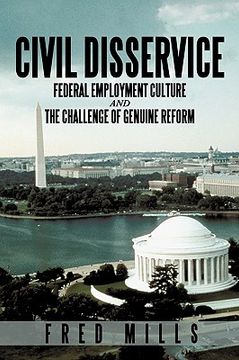 portada civil disservice: federal employment culture and the challenge of genuine reform (en Inglés)