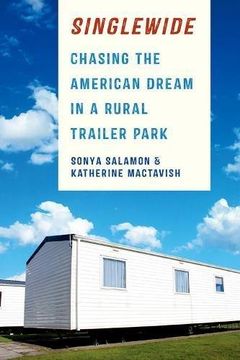 portada Singlewide: Chasing the American Dream in a Rural Trailer Park (Hardback) (en Inglés)