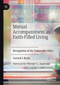 portada Mutual Accompaniment as Faith-Filled Living: Recognition of the Vulnerable Other (en Inglés)