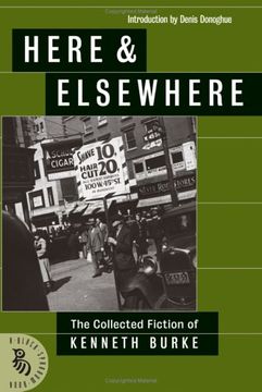 portada Here & Elsewhere: The Collected Fiction of Kenneth Burke (in English)