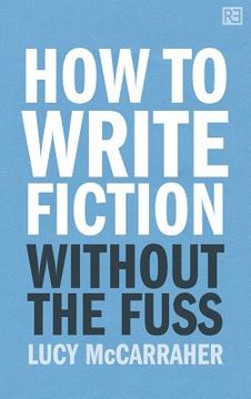 portada How to Write Fiction Without the Fuss (en Inglés)