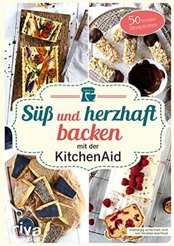 portada Süß und Herzhaft Backen mit der Kitchenaid: 50 Leckere Rezeptideen (in German)