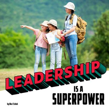 portada Leadership Is a Superpower (en Inglés)