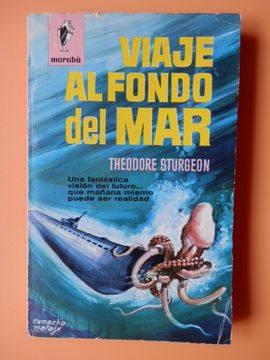 Libro Viaje al fondo del mar. Una fantástica visión del futuro... que  mañana mismo puede ser realidad, Theodore Sturgeon, ISBN 48131412. Comprar  en Buscalibre