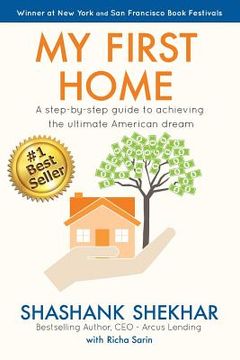 portada My First Home: A step-by-step guide to achieving the ultimate American Dream (en Inglés)