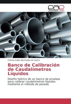 portada Banco de Calibración de Caudalímetros Líquidos: Diseño teórico de un banco de pruebas para calibrar caudalímetros líquidos mediante el método de pesada