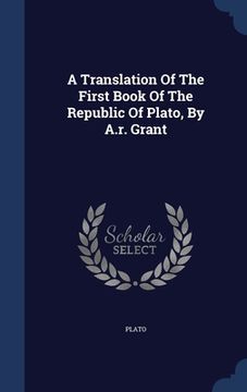 portada A Translation Of The First Book Of The Republic Of Plato, By A.r. Grant