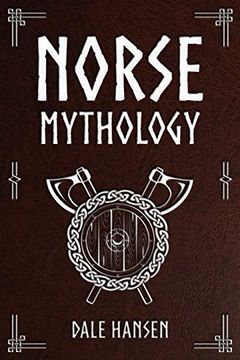 portada Norse Mythology: Tales of Norse Gods, Heroes, Beliefs, Rituals & the Viking Legacy (en Inglés)