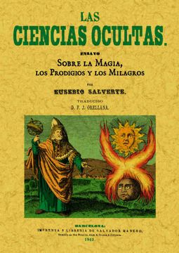 portada Las Ciencias Ocultas, Ensayo Sobre la Magia, los Prodigios y los Milagros (Ed. Facsimil de la ed. De Barcelona, 1865)