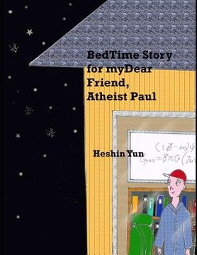 portada Bed Time Story for my Dear Friend, Atheist Paul (en Inglés)
