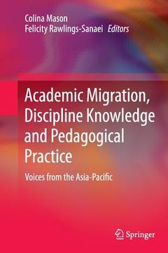 portada Academic Migration, Discipline Knowledge and Pedagogical Practice: Voices from the Asia-Pacific (en Inglés)