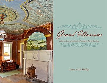 portada Grand Illusions: Historic Decorative Interior Painting in North Carolina (en Inglés)