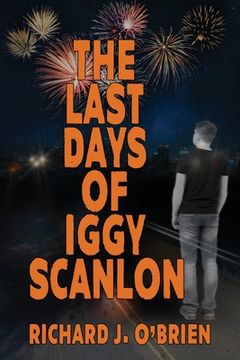 portada The Last Days of Iggy Scanlon (en Inglés)