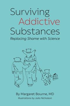 portada Surviving Addictive Substances: Replacing Shame With Science (en Inglés)