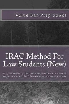 portada IRAC Method For Law Students (New): The foundations of IRAC once properly laid will never be forgotten and will lead directly to consistent 75% essays (in English)