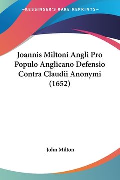 portada Joannis Miltoni Angli Pro Populo Anglicano Defensio Contra Claudii Anonymi (1652) (en Latin)