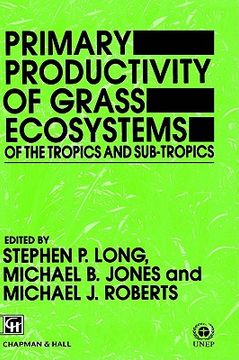portada primary productivity of grass ecosystems of the tropics and sub-tropics (en Inglés)