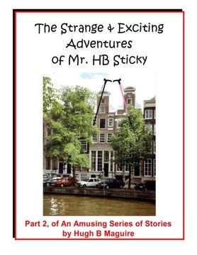 portada The Strange & Exciting Adventures of Mr. HB Sticky, Part 2 (Volume 1)