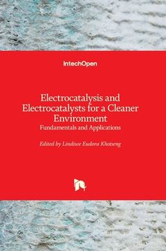 portada Electrocatalysis and Electrocatalysts for a Cleaner Environment: Fundamentals and Applications (in English)