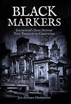 portada Black Markers: Edinburgh's Dark History Told Through Its Cemeteries (in English)