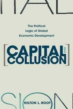 portada Capital and Collusion: The Political Logic of Global Economic Development