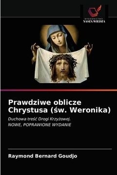 portada Prawdziwe oblicze Chrystusa (św. Weronika) (en Polaco)