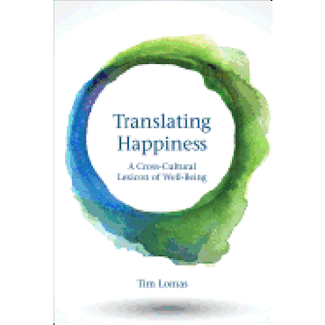 portada Translating Happiness: A Cross-Cultural Lexicon of Well-Being (The mit Press) (en Inglés)