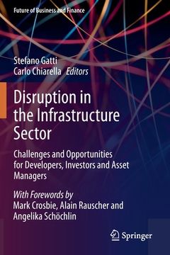portada Disruption in the Infrastructure Sector: Challenges and Opportunities for Developers, Investors and Asset Managers