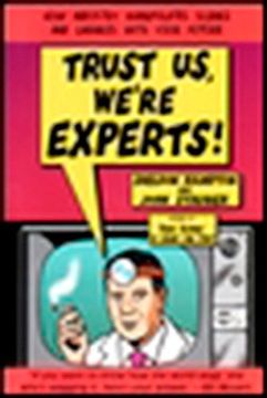 portada Trust us We're Experts: How Industry Manipulates Science and Gambles With Your Future (in English)