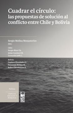portada Cuadrar el Círculo: Las Propuestas de Solución al Conflicto Entre Chile y Bolivia