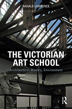 portada The Victorian art School: Architecture, History, Environment (in English)