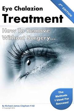 portada Eye Chalazion: How To Remove Without Surgery: My personal experience and the methods I used for success (in English)