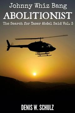 portada Johnny Whiz Bang, Abolitionist: The Search for Yaser Abdel Said Vol 3: (en Inglés)