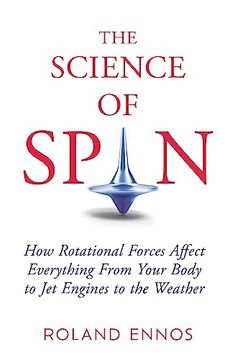 portada The Science of Spin: The Force Behind Everything - From Falling Cats to jet Engines