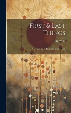 portada First & Last Things; A Confession of Faith and Rule of Life (en Inglés)
