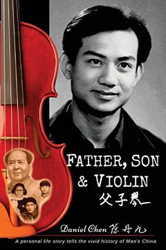 portada Father, Son & Violin: A Personal Life Story Tells the Vivid History of Mao's China (en Inglés)